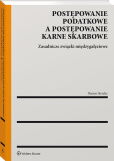 Postępowanie podatkowe a postępowanie karne skarbowe