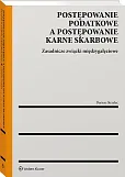 Postępowanie podatkowe a postępowanie karne skarbowe Postępowanie podatkowe a postępowanie karne skarbowe