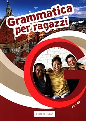 Grammatica per ragazzi A1-B2 Grammatica per ragazzi A1-B2