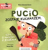 Pucio zostaje kucharzem, czyli o radości,Marta Galewska-Kustra