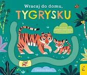 Wracaj do domu, tygryskuCarolina Buzio
