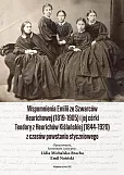 Wspomnienia EMILII ZE SZWARCÓW HEURICHOWEJ (1819-1905) I JEJ CÓRKI TEODORY Z HEURICHÓW KIŚLAŃSKIEJ Wspomnienia EMILII ZE SZWARCÓW HEURICHOWEJ (1819-1905) I JEJ CÓRKI TEODORY Z HEURICHÓW KIŚLAŃSKIEJ