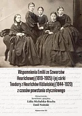 Wspomnienia EMILII ZE SZWARCÓW HEURICHOWEJ (1819-1905),Lidia Michalska-Bracha Wspomnienia EMILII ZE SZWARCÓW HEURICHOWEJ (1819-1905),Lidia Michalska-Bracha