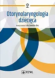 Otorynolaryngologia dziecięca. Tom 2 Otorynolaryngologia dziecięca. Tom 2