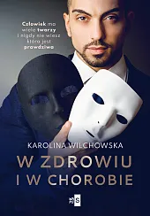 W zdrowiu i w chorobieKarolina Wilchowska W zdrowiu i w chorobieKarolina Wilchowska