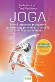 Joga. Nowy ilustrowany przewodnik anatomiczny po asanach, ruchach i technikach oddychania