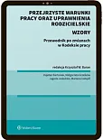 Przejrzyste warunki pracy oraz uprawnienia rodzicielskie. Przewodnik po zmianach w Kodeksie pracy ze wzorami (E-BOOK) Przejrzyste warunki pracy oraz uprawnienia rodzicielskie. Przewodnik po zmianach w Kodeksie pracy ze wzorami (E-BOOK)