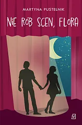 Nie rób scen, FloraMartyna Pustelnik