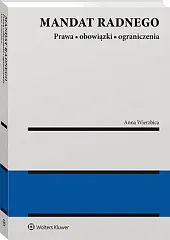 Mandat radnego – prawa, obowiązki i,Anna Wierzbica