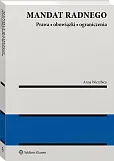 Mandat radnego – prawa, obowiązki i ograniczenia Mandat radnego – prawa, obowiązki i ograniczenia