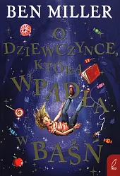 O dziewczynce, która wpadła w baśńBen Miller