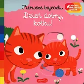 Dzień dobry, kotku! Akademia mądrego dziecka. Pierwsze bajeczki