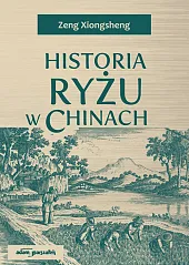 Historia ryżu w ChinachZeng Xiongsheng Historia ryżu w ChinachZeng Xiongsheng