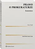 Prawo o prokuraturze. Komentarz Prawo o prokuraturze. Komentarz