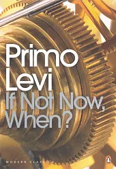 If Not Now, When?Primo Levi