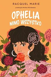 Ophelia mimo wszystkoRacquel Marie