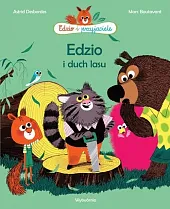 Edzio i duch lasuAstrid Desbordes Edzio i duch lasuAstrid Desbordes