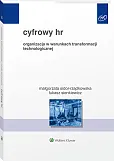Cyfrowy HR. Organizacja w warunkach transformacji technologicznej Cyfrowy HR. Organizacja w warunkach transformacji technologicznej