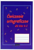 Ćwiczenia ortograficzne dla klas 4-5 Ćwiczenia ortograficzne dla klas 4-5