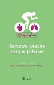 Sercowo-płucne testy wysiłkowe Kompendium Sercowo-płucne testy wysiłkowe Kompendium