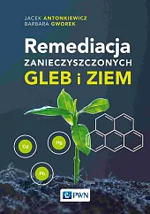 Remediacja zanieczyszczonych gleb i ziem Remediacja zanieczyszczonych gleb i ziem