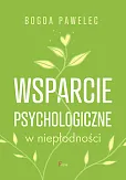 Wsparcie psychologiczne w niepłodnośc Wsparcie psychologiczne w niepłodnośc