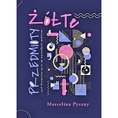 Żółte przedmioty czyli kosmiczne życie na,Marcelina Pyszny Żółte przedmioty czyli kosmiczne życie na,Marcelina Pyszny