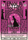 Enola Holmes Sprawa leworęcznej lady Enola Holmes Sprawa leworęcznej lady