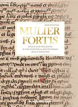 MULIER FORTIS Studia nad Prologiem w Vita Dorotheae Montoviensis Jana z Kwidzyna
