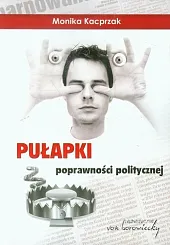 Pułapki poprawności politycznejMonika Kacprzak