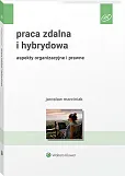 Praca zdalna i hybrydowa. Aspekty organizacyjne i prawne Praca zdalna i hybrydowa. Aspekty organizacyjne i prawne