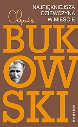 Najpiękniejsza dziewczyna w mieścieCharles Bukowski