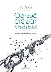 Odrzuć ciężar przeszłości Odrzuć ciężar przeszłości