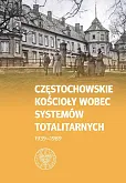 Częstochowskie Kościoły wobec systemów totalitarnych 1939-1989