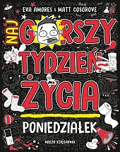 Poniedziałek Najgorszy tydzień życiaMatt Cosgrove Poniedziałek Najgorszy tydzień życiaMatt Cosgrove
