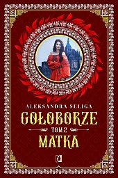 Matka. Gołoborze. Tom 2Anna Brzezińska