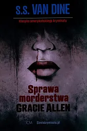 Sprawa morderstwa Gracie AllenS.S. Van Dine Sprawa morderstwa Gracie AllenS.S. Van Dine