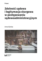 Zdolność sądowa i legitymacja skargowa w,Anna Górska