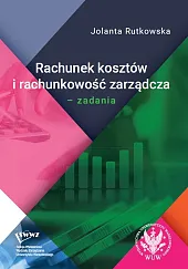 Rachunek kosztów i rachunkowość zarządcza Rachunek kosztów i rachunkowość zarządcza
