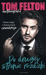 Po drugiej stronie różdżkiTom Felton