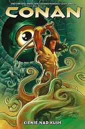 Conan. Cienie nad Kush. Tom 7Brian Ching