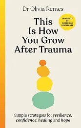 This is How You Grow After Trauma