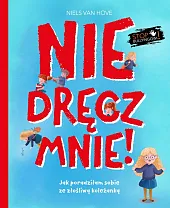 Nie dręcz mnie! Jak poradziłam sobie,Niels Van Hove