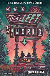 All That’s Left in the World.,J.Erik Brown