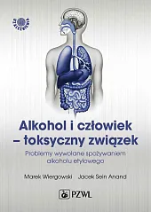 Alkohol i człowiek - toksyczny związekMarek Wiergowski