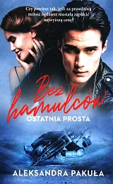 Bez hamulców Ostatnia prostaAleksandra Pakuła