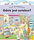 Siła wyobraźni Gdzie jest autobus?