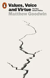 Values, Voice and VirtueMatthew Goodwin