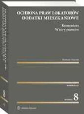 Ochrona praw lokatorów. Dodatki mieszkaniowe. Komentarz. Wzory pozwów