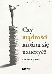 Czy mądrości można się nauczyć?Sławomir Jarmuż